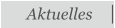 Aktuelles